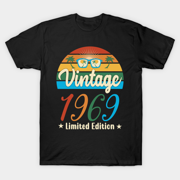 Vintage Retro Limited Edition 1969 Birthday T 1969 Birthday Ts T Shirt Teepublic 1147